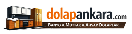 Dolap Ankara – Mutfak Dolabı Ankara – Banyo Dolabı Ankara – Ankara Dekorasyon